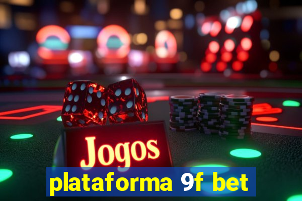 plataforma 9f bet